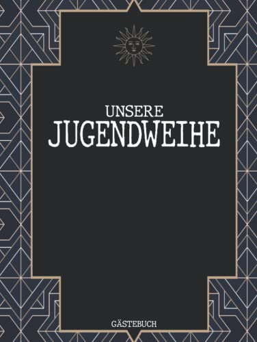 unsere Jugendweihe: Gästebuch Jugendweihe für Jungs und Mädchen als Erinnerungsbuch
