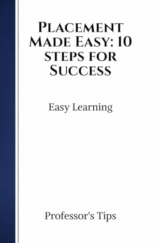 Placement Made Easy: 10 steps for Success