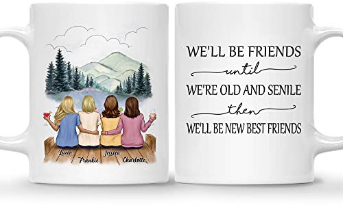 Tazza personalizzata personalizzata (3 donne) We'll Be Friends Until We're Old And Senile, Then We'll Be New Best Friends Best Friend Mug, Tazza personalizzata per migliore amico, regali di amicizia a