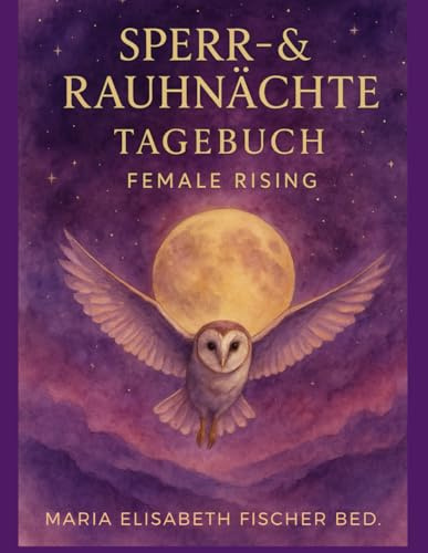 Sperr- & Rauhnächte Tagebuch: Female Rising