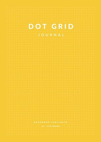 Dot Grid Journal: Quaderno Puntinato 115 Pagine A4 || Soft Cover - Giallo