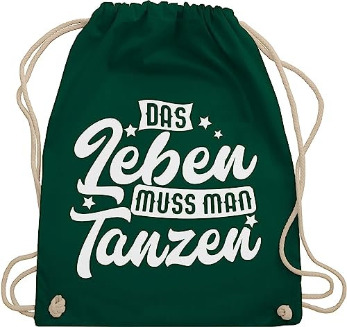 Shirtracer Turnbeutel Rucksack - Geschenk - Das Leben muss man tanzen - Unisize - Dunkelgrün - geschenke für tänzer tanz dance guter tag zum beutel gym bag festival damen mit spruch tanzsport ich