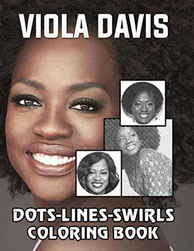 Viola Davis Dots Lines Swirls Coloring Book: Viola Davis Stress-Relief Activity Diagonal-Dots-Swirls Books For Adults, Boys, Girls