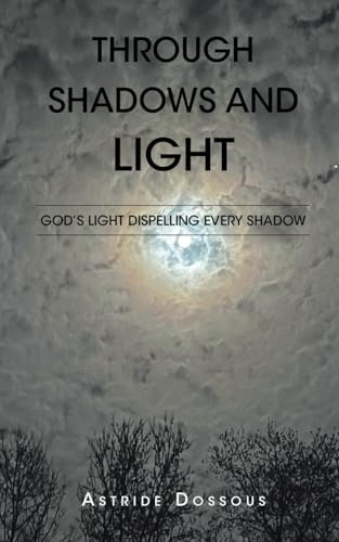 Through Shadows and Light: God's Light Dispelling Every Shadow