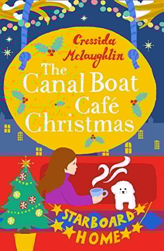 The Canal Boat Café Christmas: Starboard Home (The Canal Boat Café Christmas, Book 6)