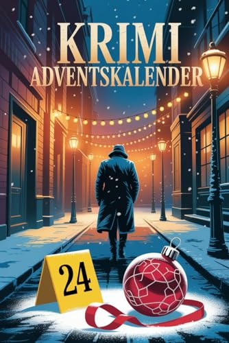 Krimi Adventskalender: 24 Tage, 24 Rätsel – löse den Fall, bevor es zu spät ist