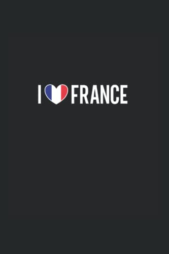 I love France: Regulado Cuaderno de notas Lyon Diario francés Regalo Francia