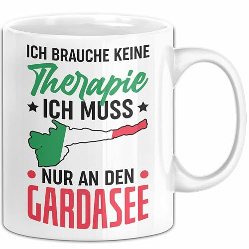 Gardasee Tasse Geschenk Italien Urlaub Ich Brauche Keine Therapie Ich Muss Nur An Den Gardasee (Weiß)