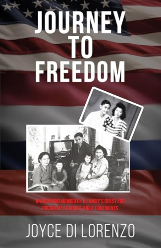 Journey to Freedom: An Inspiring Memoir of a Family’s Quest for Prosperity Across Three Continents