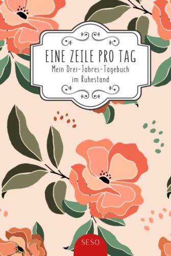 Eine Zeile Pro Tag - 3 Jahres Tagebuch für den Ruhestand: a5 I Prima Geschenk für den Renteneintritt der Frau, Freundin, Kollegin und Rentnerin I ... von schönen Aktivitäten und Erinnerungen