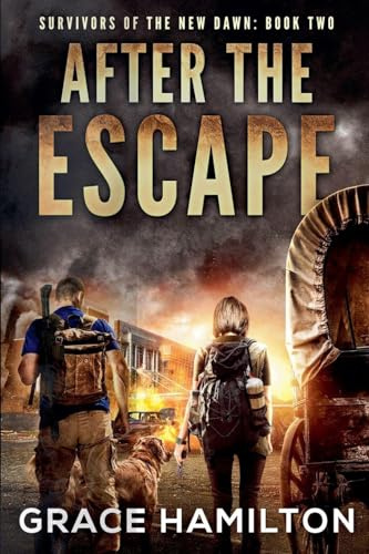 After The Escape (Survivors of the New Dawn, Band 2)