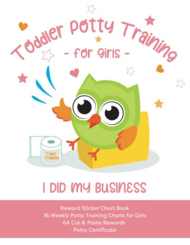 Toilet Training - Toddler Potty Training Reward Sticker Chart Book - 16 Weekly Potty Training Charts for Girls: 64 Cut & Paste Rewards + Potty Certificate