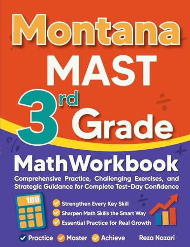 Montana MAST 3rd Grade Math Workbook: Comprehensive Practice, Challenging Exercises, and Strategic Guidance for Complete Test-Day Confidence