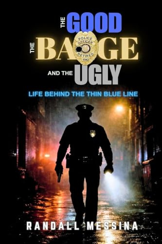 The Good, The Badge, And The Ugly: Life Behind The Thin Blue Line