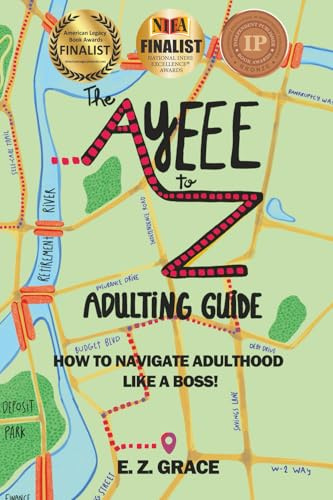 The Ayeee to Z Adulting Guide: How to Navigate Adulthood Like a Boss!
