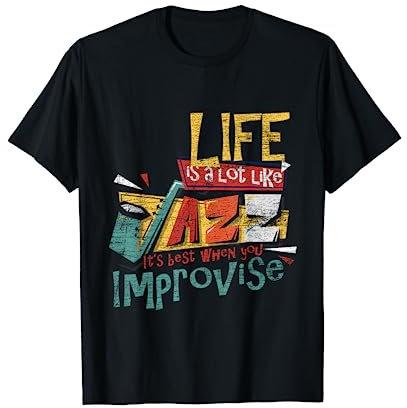 Das Leben ist wie Jazz Musik Improvisation Saxophon T-Shirt