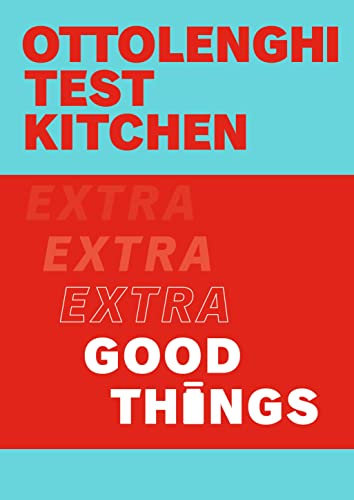 Ottolenghi Test Kitchen: Extra Good Things (English Edition)
