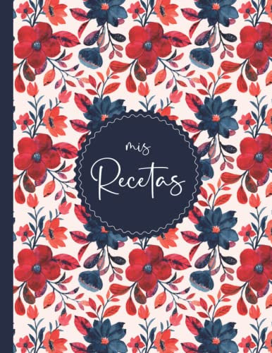 Mi Cuaderno de Recetas: Recetario de cocina para escribir 125 recetas en este libro en blanco, A4 Gran Formato