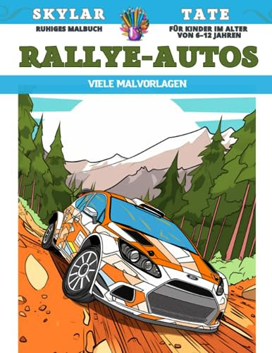Ruhiges Malbuch für Kinder im Alter von 6–12 Jahren - Rallye-Autos - Viele Malvorlagen