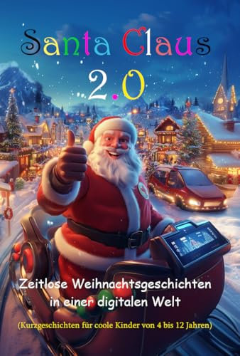 Santa Claus 2.0: Zeitlose Weihnachtsgeschichten in einer digitalen Welt