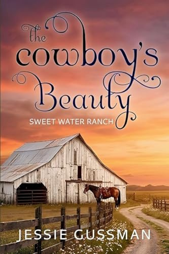The Cowboy's Beauty (Sweet Water Ranch Western Cowboy Romance, Band 3)