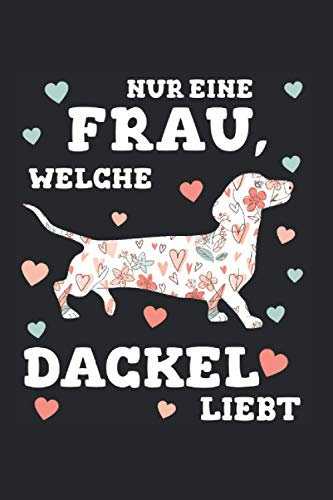 Nur Eine Frau Welche Dackel Liebt Lustiges Dackel Besitzer Kalender 2021: Dackel Kalender 2021 Geschenk Lustig / Dackel Taschenkalender 2021 / ... November 20 bis Dezember 21 1 Woche pro Seite