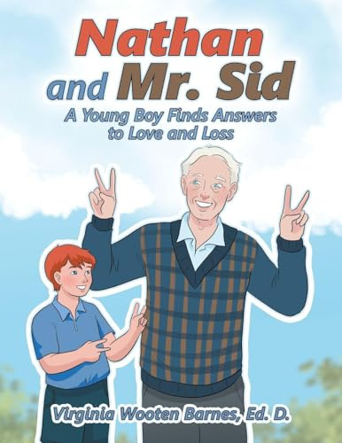 Nathan and Mr. Sid: A Young Boy Finds Answers to Love and Loss