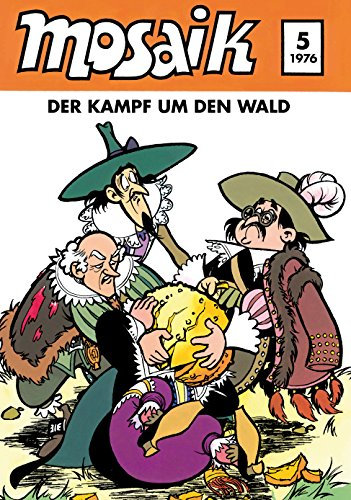 MOSAIK 005 Classic (05/1976): Der Kampf um den Wald (Harlekin-Serie Heft 05) (MOSAIK – Die Abrafaxe 5)