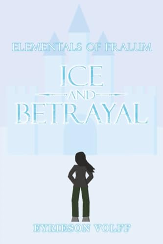Ice and Betrayal: Elementals of Fralum