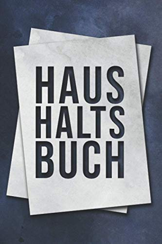 Haushaltsbuch: Übersichtliche Dokumentation der täglichen Ausgaben - so haben Sie ihre Finanzen immer im Blick - DIN A5 - Soft Cover Matt