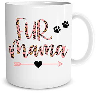 Fur Mama - 11oz Ceramic Coffee Mug For Dog Moms, Cat Moms, Mother's Day, Adoption, Crazy Cat Lady Cat Mama - Adopt Don't Shop All You Need is Love and A Dog You Can't Buy Love But You Can Rescue It