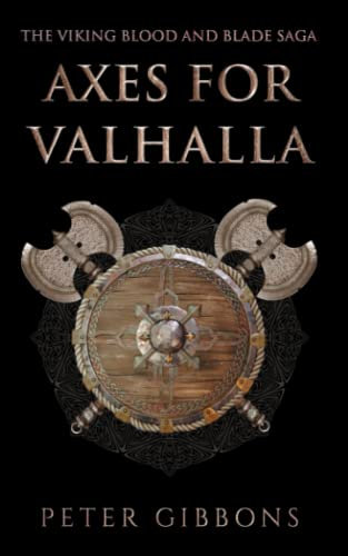 Axes for Valhalla: The third book in the Viking Blood and Blade Saga