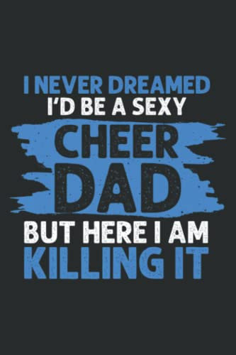 Funny Cheer Dad Gift for Men Cool Sexy Cheerleading Father: Notebook Journal For Lady, Girls And Women. Perfect Possum Blank Lined Notebook Journal Gift Ideas