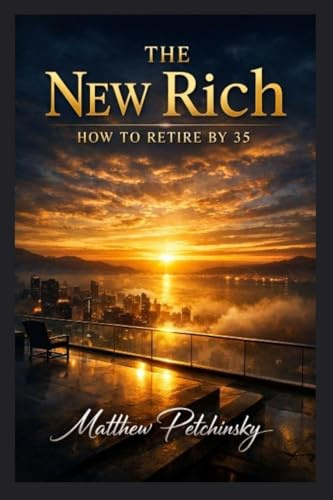 The New Rich: How to Retire by 35