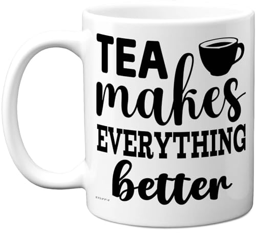 Novelty Gifts for Friends Colleague from Colleague Friends, Birthday, Mug | Tea Makes Everything Better, Novelty Gifts for Friends Colleague from Colleague Friends, Birthday Presents, Fun Bday Presents