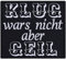 Lustiger Aufnäher/Aufbügler Klug wars nicht, aber GEIL Biker Patch zum annähen/aufbügeln | Humor Bügelbilder Geschenk Applikation für alle Stoffe | 90x80mm