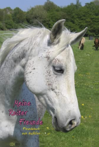 Meine Reiter Freunde - Freundebuch zum Ausfüllen: Mit Pferde Fotomotiv
