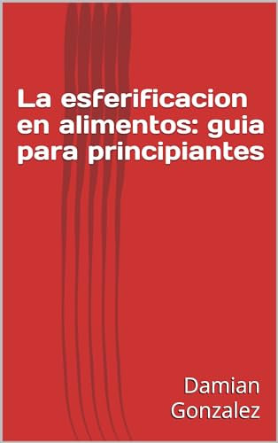 La esferificacion en alimentos: guia para principiantes