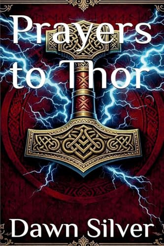 Prayers to Thor (Prayers to the Norse Pantheon, Band 2)