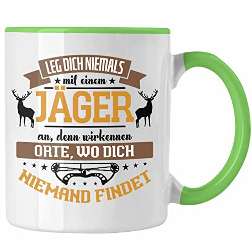 Trendation - Jäger Tasse Hochsitz! Lustiges Geschenk für Jäger Leg Dich Niemals Mit Einem Jäger An (Grün)