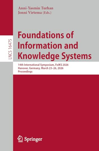 Foundations of Information and Knowledge Systems: 14th International Symposium, FoIKS 2026, Hanover, Germany, March 23–26, 2026, Proceedings (Lecture Notes in Computer Science, Band 16475)