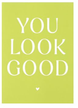 Odernichtoderdoch Postkarte „You look good - A6 Grußkarte, Kompliment, Mutmacher & Reminder in einem