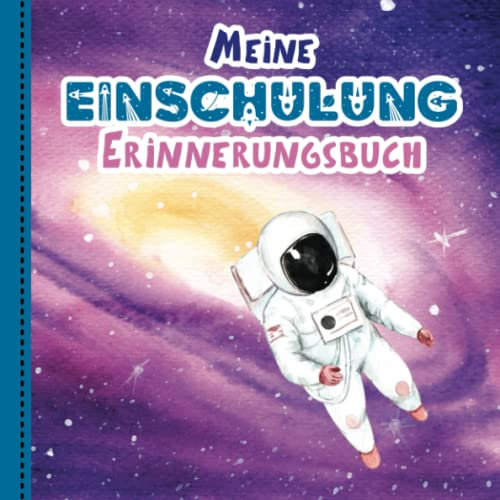 Meine Einschulung - Erinnerungsbuch: Weltraum Freundebuch Grundschule - Gästebuch zur Schuleinführung - Geschenk für Schultüte
