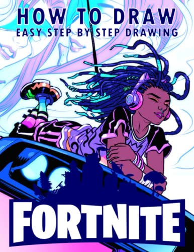 How To Draw F0r.nite Game: Easy Step by Step Drawing Book for Kids, Boys, Girls, Ages 2-4 4-8 8-12 9-12 8-12 Girls, Boys, Teens and Adults