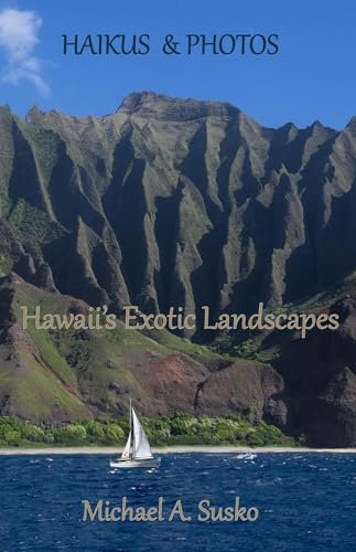 Haikus and Photos: Hawaii's Exotic Landscapes (English Edition)