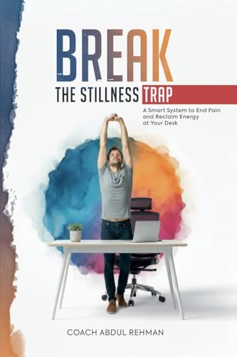 Break the Stillness Trap