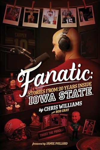 Fanatic: Stories From 20 Years Inside Iowa State