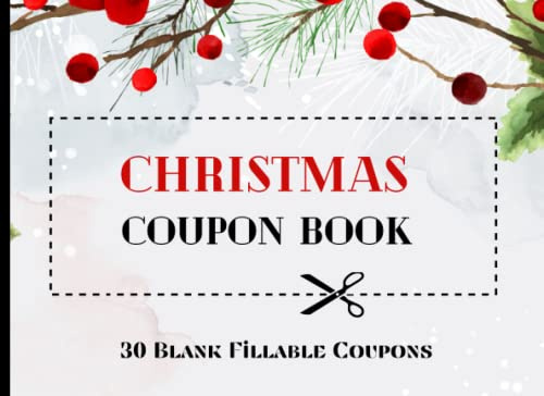 Christmas Coupon Book: 30 Fillable Blank Coupons