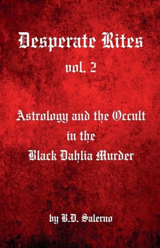 Desperate Rites, vol. 2: Astrology and the Occult in the Black Dahlia Murder