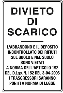 CARTELLO SEGNALETICO - DIVIETO DI SCARICO - Con Adesivo in Vinile e Pannello in Forex (Adesivo)